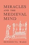 Miracles and the Medieval Mind: Theory, Record and Event, 1000-1215