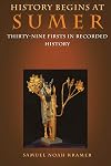 History Begins at Sumer: Thirty-Nine Firsts in Recorded History