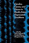 Gender, genre, and power in South Asian expressive traditions