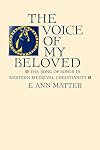 The Voice of My Beloved: The Song of Songs in Western Medieval Christianity