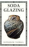 Soda Glazing (Ceramics Handbooks)