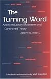 The Turning Word: American Literary Modernism and Continental Theory (Critical Authors and Issues)