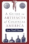 A Guide to the Artifacts of Colonial America