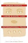 Human Rights, Labor Rights, and International Trade