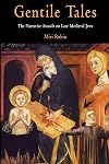 Gentile Tales: The Narrative Assault on Late Medieval Jews