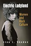 Electric Ladyland: Women and Rock Culture