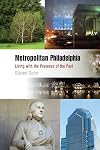 Metropolitan Philadelphia: Living With the Presence of the Past