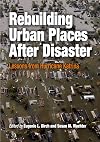 Rebuilding Urban Places After Disaster: Lessons from Hurricane Katrina (The City in the Twenty-First Century)