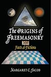 The Origins of Freemasonry: Facts and Fictions
