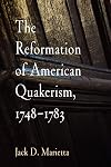 The Reformation of American Quakerism, 1748-1783