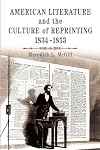 American Literature and the Culture of Reprinting, 1834-1853 (Material Texts)