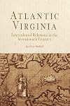 Atlantic Virginia: Intercolonial Relations in the Seventeenth Century