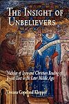 The Insight of Unbelievers: Nicholas of Lyra and Christian Reading of Jewish Text in the Later Middle Ages