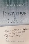 Inscription and Erasure: Literature and Written Culture from the Eleventh to the Eighteenth Century (Material Texts)