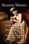 Reading Women: Literacy, Authorship, and Culture in the Atlantic World, 1500-1800 (Material Texts)