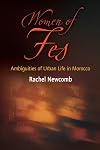 Women of Fes: Ambiguities of Urban Life in Morocco (Contemporary Ethnography)