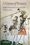 A Nation of Women: Gender and Colonial Encounters Among the Delaware Indians