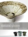 Natural Glazes: Collecting and Making (The New Ceramics)