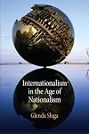 Internationalism in the Age of Nationalism (Pennsylvania Studies in Human Rights)