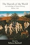 The Marvels of the World: An Anthology of Nature Writing Before 1700 (Penn Studies in Landscape Architecture)