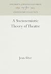 A Sociosemiotic Theory of Theatre