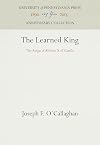 The Learned King: The Reign of Alfonso X of Castile