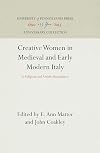 Creative Women in Medieval and Early Modern Italy: A Religious and Artistic Renaissance