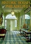 Historic Houses of Philadelphia : A Tour of the Region's Museum Homes