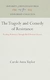 The Tragedy and Comedy of Resistance: Reading Modernity Through Black Women's Fiction (Penn Studies in Contemporary American Fiction)