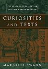 Curiosities and Texts: The Culture of Collecting in Early Modern England (Material Texts)
