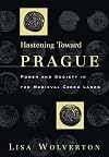Hastening Toward Prague: Power and Society in the Medieval Czech Lands (The Middle Ages Series)
