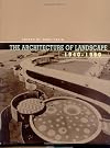 The Architecture of Landscape, 1940-1960 (Penn Studies in Landscape Architecture)