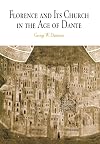 Florence and Its Church in the Age of Dante (The Middle Ages Series)