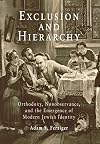Exclusion and Hierarchy: Orthodoxy, Nonobservance, and the Emergence of Modern Jewish Identity