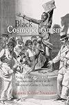 Black Cosmopolitanism: Racial Consciousness And Transnational Identity In The Nineteenth-Century Americas (Rethinking th