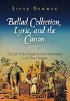 Ballad Collection, Lyric, and the Canon: The Call of the Popular from the Restoration to the New Criticism