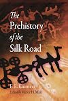 The Prehistory of the Silk Road (Encounters with Asia)
