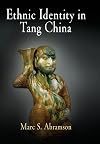 Ethnic Identity in Tang China (Encounters with Asia)