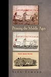 Printing the Middle Ages (Material Texts)
