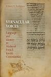 Vernacular Voices: Language and Identity in Medieval French Jewish Communities