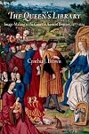 The Queen's Library: Image-Making at the Court of Anne of Brittany, 1477-1514 (Material Texts)