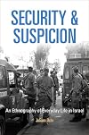 Security and Suspicion: An Ethnography of Everyday Life in Israel (The Ethnography of Political Violence)