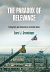 The Paradox of Relevance: Ethnography and Citizenship in the United States