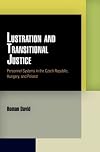 Lustration and transitional justice : personnel systems in the Czech Republic, Hungary, and Poland