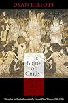 The Bride of Christ Goes to Hell: Metaphor and Embodiment in the Lives of Pious Women, 200-1500