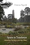 Spaces in Translation: Japanese Gardens and the West (Penn Studies in Landscape Architecture)