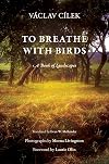 To Breathe with Birds: A Book of Landscapes (Penn Studies in Landscape Architecture)