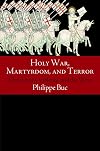 Holy War, Martyrdom, and Terror: Christianity, Violence, and the West (Haney Foundation Series)