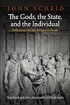 The Gods, the State, and the Individual: Reflections on Civic Religion in Rome (Empire and After)