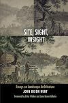 Site, Sight, Insight: Essays on Landscape Architecture (Penn Studies in Landscape Architecture)
